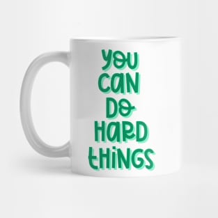 You Can Do Hard Things (Green) Mug